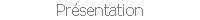 Présentation